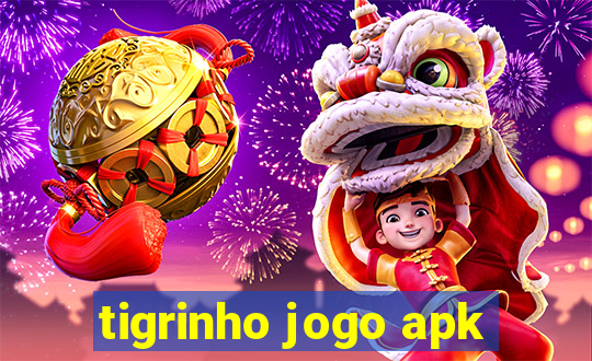 tigrinho jogo apk